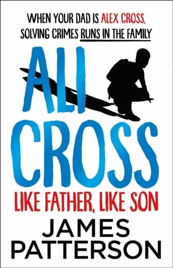 Ali Cross: Like Father, Like Son Patterson James