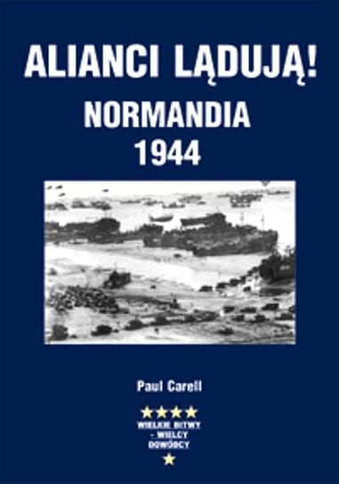 Alianci Lądują! Normandia 1944 Carell Paul