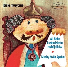 Alibaba i 40 rozbójników & Muchy Króla Apsika Various Artists