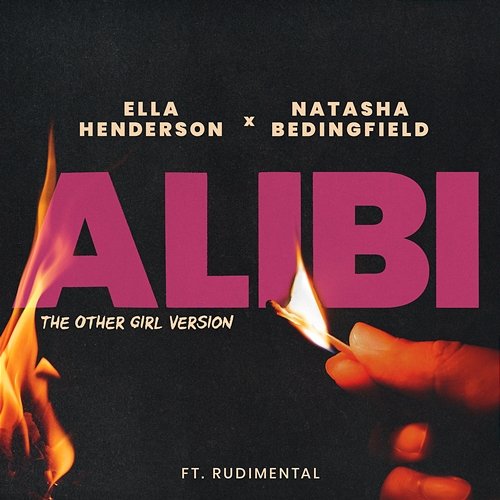 Alibi Ella Henderson x Natasha Bedingfield feat. Rudimental