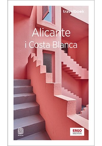 Alicante i Costa Blanca. Travelbook Zaręba Dominika