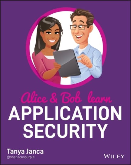 Alice and Bob Learn Application Security Janca Tanya
