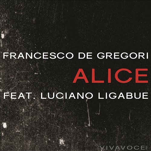 Alice Francesco De Gregori feat. Luciano Ligabue
