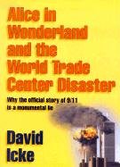 Alice in Wonderland and the World Trade Center Disaster Icke David
