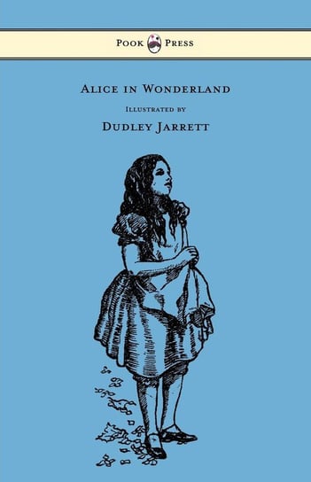 Alice in Wonderland - Illustrated by Dudley Jarrett Carroll Lewis