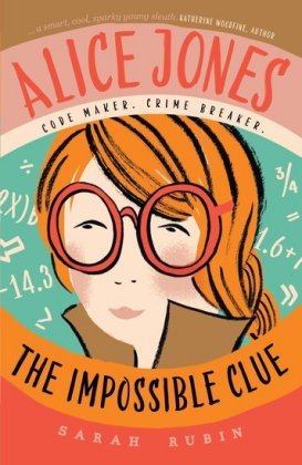 Alice Jones: The Impossible Clue Rubin Sarah