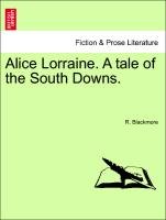 Alice Lorraine. A tale of the South Downs. Vol. II. Blackmore R.