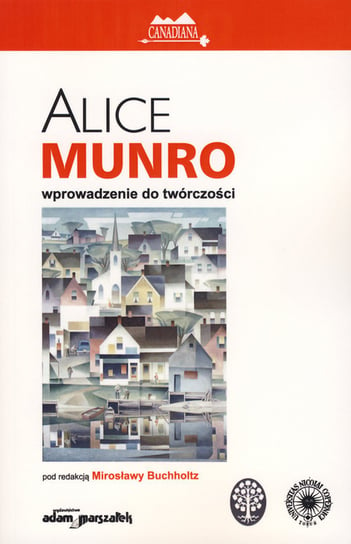 Alice Munro wprowadzenie do twórczości Opracowanie zbiorowe