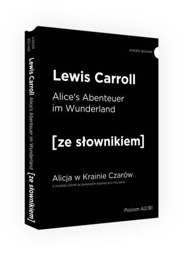 Alice's Abentuerer in Wunderland. Alicja w Krainie Czarów z podręcznym słownikiem niemiecko-polskim Carroll Lewis