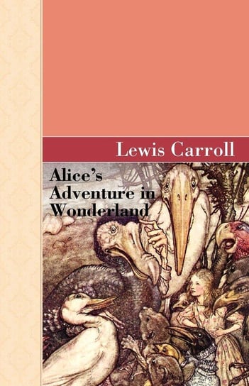 Alice's Adventure in Wonderland Carroll Lewis