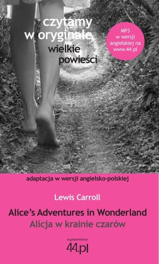 Alice’s Adventures in Wonderland / Alicja w krainie czarów Carroll Lewis