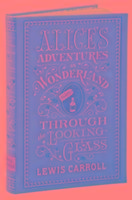 Alice's Adventures in Wonderland and Through the Looking-Gla Carroll Lewis