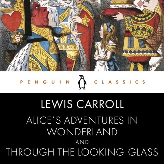 Alice's Adventures in Wonderland and Through the Looking Glass Carroll Lewis, Tenniel John