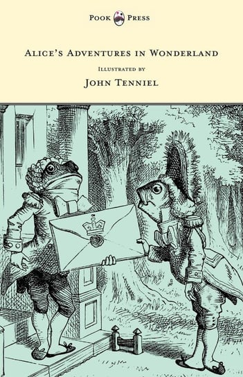 Alice's Adventures in Wonderland - Illustrated by John Tenniel Carroll Lewis