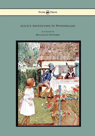 Alice's Adventures in Wonderland - Illustrated by Millicent Sowerby Carroll Lewis
