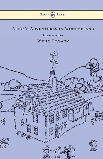 Alice's Adventures in Wonderland - Illustrated by Willy Pogany Carroll Lewis