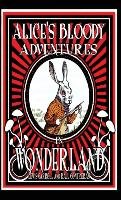 Alice's Bloody Adventures in Wonderland Contreras Raul Alberto, Carroll Lewis