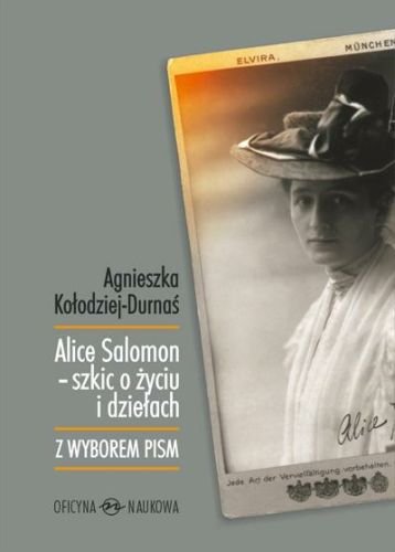 Alice Salomon. Szkic o Życiu i Dziełach Kołodziej-Durnaś Agnieszka