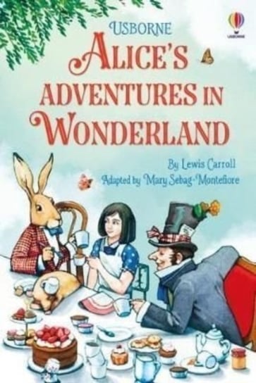 Alices Adventures in Wonderland Sebag-Montefiore Mary