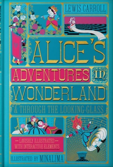 Alices Adventures in Wonderland (Illustrated with Interactive Elements): & Through the Looking-Glass Carroll Lewis