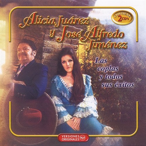 Alicia Y Jose Alfredo - Las Coplas Y Todos Sus Exitos José Alfredo Jiménez, Alicia Juárez