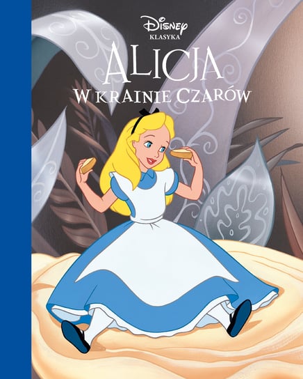 Alicja w Krainie Czarów. Disney klasyka Opracowanie zbiorowe