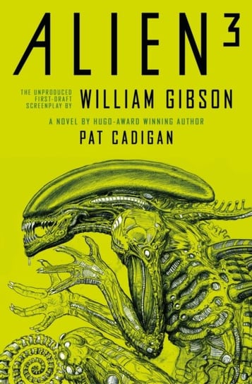 Alien 3: The Unproduced Screenplay by William Gibson Cadigan Pat
