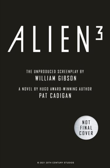 Alien - Alien 3: The Unproduced Screenplay by William Gibson Cadigan Pat, Gibson William