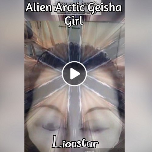 Alien Arctic Geisha Girl Lionstar