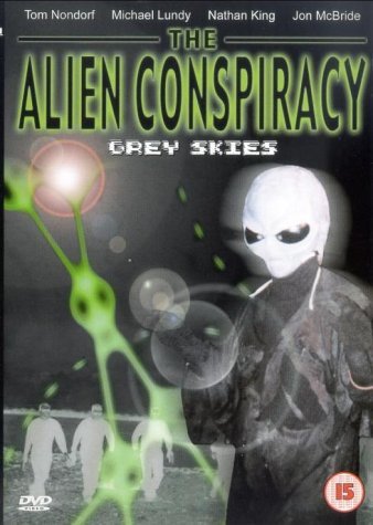 Alien Conspiracy & Grey Skies: The Alien Conspiracy - Grey Skies Various Directors