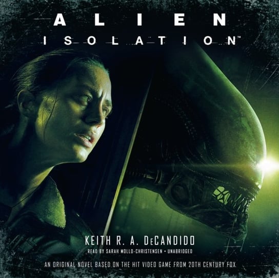Alien: Isolation Decandido Keith R. A.