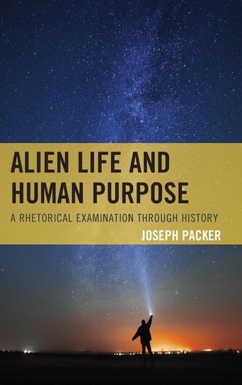 Alien Life and Human Purpose Packer Joseph