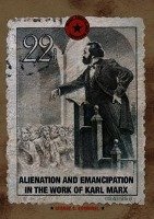 Alienation and Emancipation in the Work of Karl Marx Comninel George C.