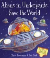 Aliens in Underpants Save the World Freedman Claire