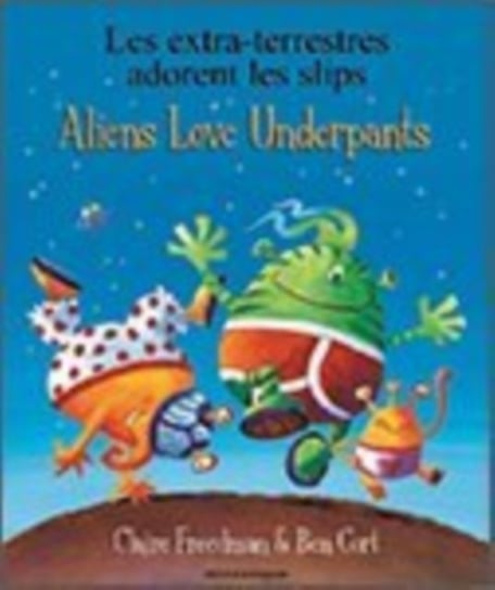 Aliens Love Underpants in French & English Freedman Claire
