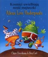Aliens Love Underpants in Polish & English Freedman Claire