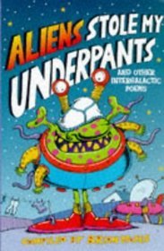 Aliens Stole My Underpants: And Other Intergalactic Poems Moses Brian