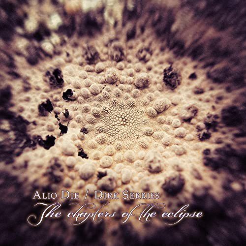 Alio Die & Dirk Serries-The Chapters Of The Eclipse Various Artists