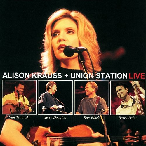 Alison Krauss + Union Station Alison Krauss & Union Station