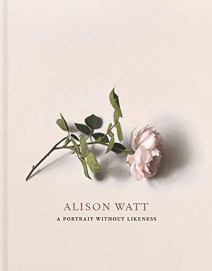 Alison Watt: A Portrait Without Likeness: A Conversation With The Art Of Allan Ramsay Opracowanie zbiorowe