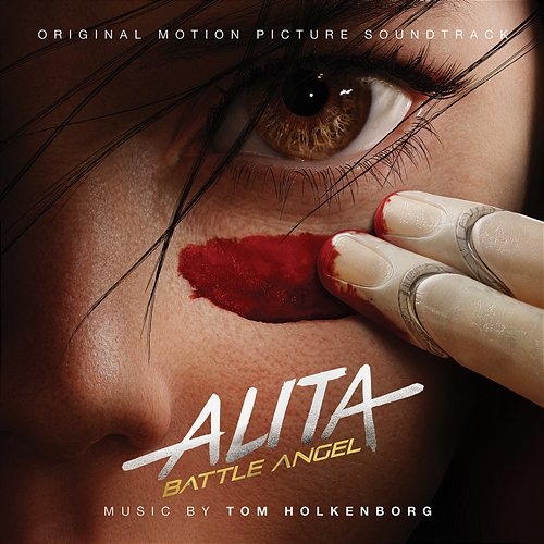 Alita: Battle Angel (Original Motion Picture Soundtrack) Tom Holkenborg