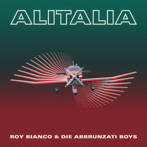 Alitalia Roy Bianco & Die Abbrunzati Boys