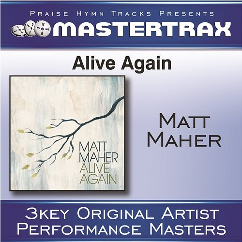 Alive Again Matt Maher