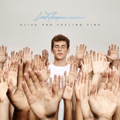Alive and Feeling Fine Lost Frequencies