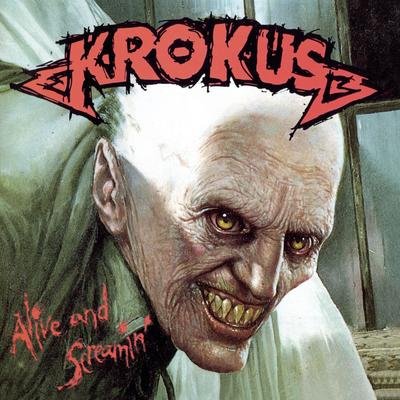 Alive And Screamin' Krokus