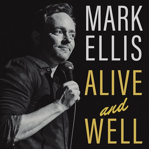 Alive and Well Mark Ellis