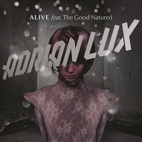 Alive Adrian Lux feat. The Good Natured