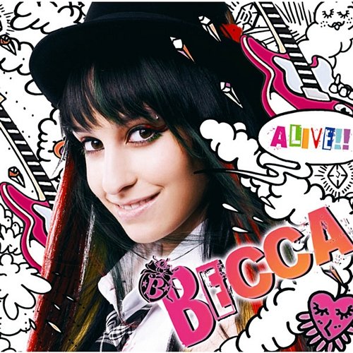 ALIVE!! Becca