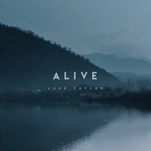 Alive Luke Taylor