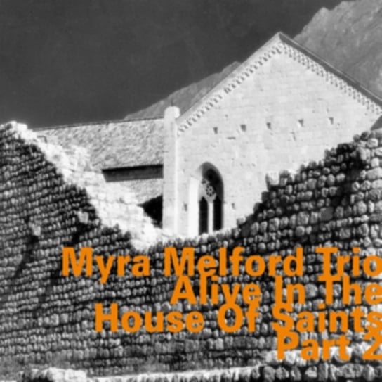 Alive in the House of Saints Myra Melford Trio